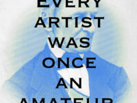 Every artist was once an amateur.